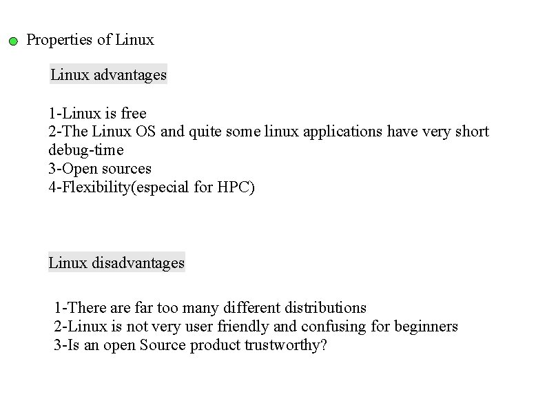 Properties of Linux advantages 1 -Linux is free 2 -The Linux OS and quite Properties of Linux advantages 1 -Linux is free 2 -The Linux OS and quite