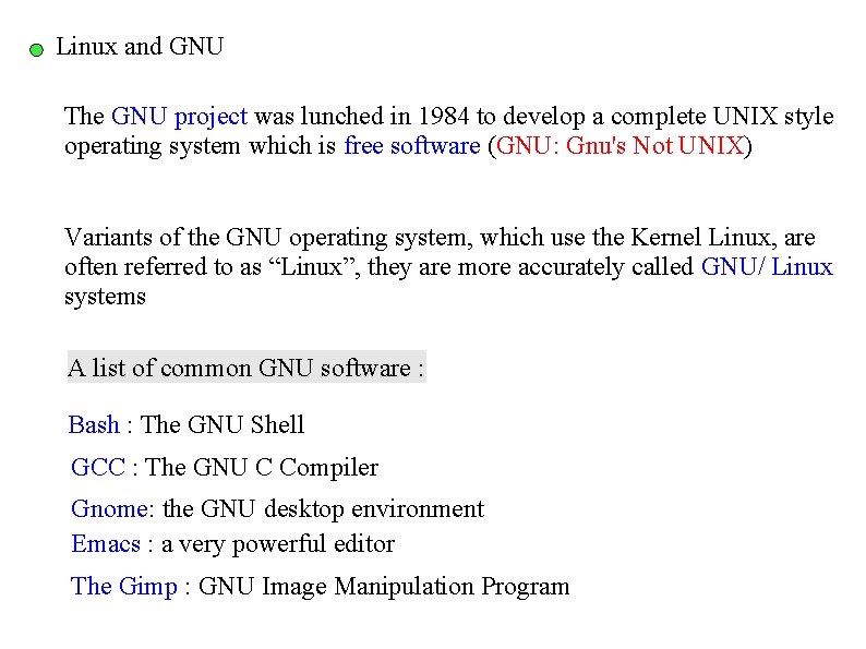 Linux and GNU The GNU project was lunched in 1984 to develop a complete Linux and GNU The GNU project was lunched in 1984 to develop a complete
