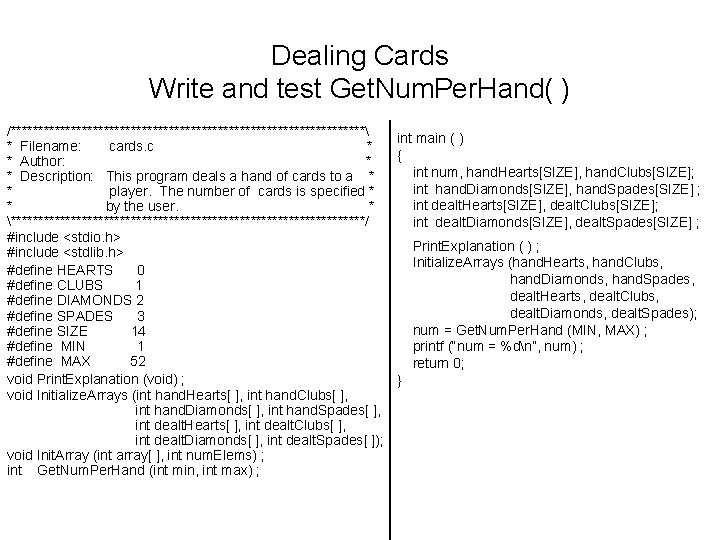 Dealing Cards Write and test Get. Num. Per. Hand( ) /********************************* int main (