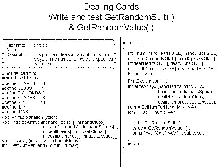 Dealing Cards Write and test Get. Random. Suit( ) & Get. Random. Value( )