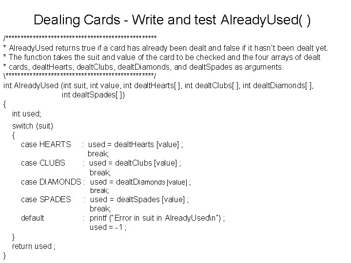 Dealing Cards - Write and test Already. Used( ) /************************* * Already. Used returns