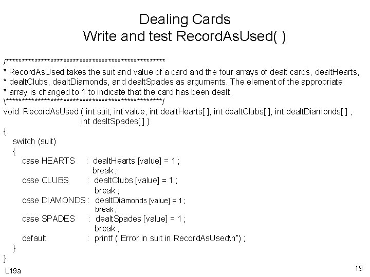 Dealing Cards Write and test Record. As. Used( ) /************************* * Record. As. Used