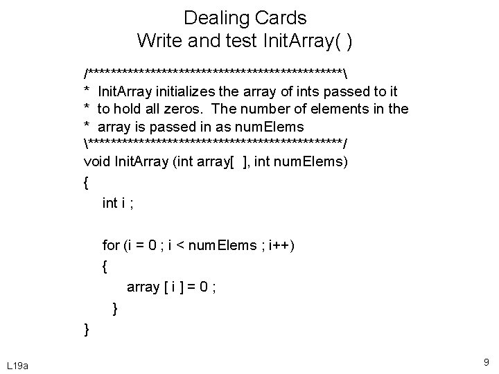 Dealing Cards Write and test Init. Array( ) /*********************** * Init. Array initializes the