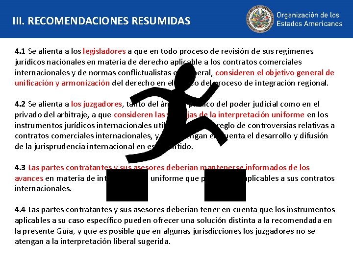 III. RECOMENDACIONES RESUMIDAS 4. 1 Se alienta a los legisladores a que en todo