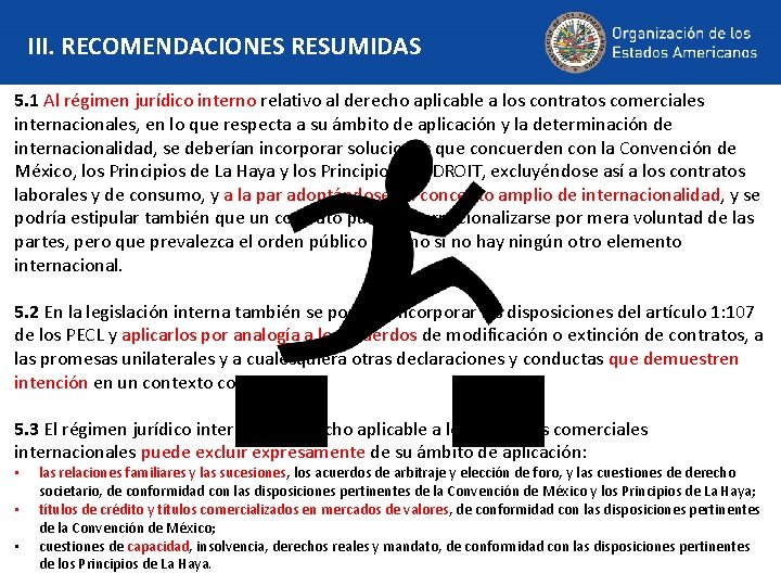 III. RECOMENDACIONES RESUMIDAS 5. 1 Al régimen jurídico interno relativo al derecho aplicable a