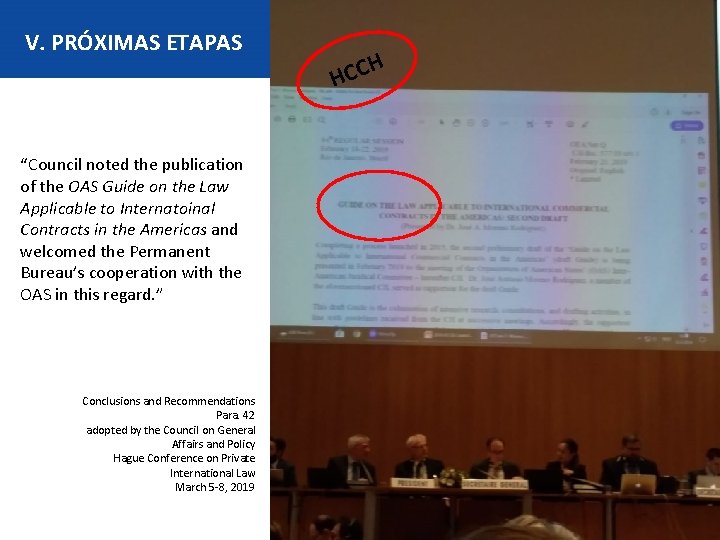 V. PRÓXIMAS ETAPAS “Council noted the publication of the OAS Guide on the Law