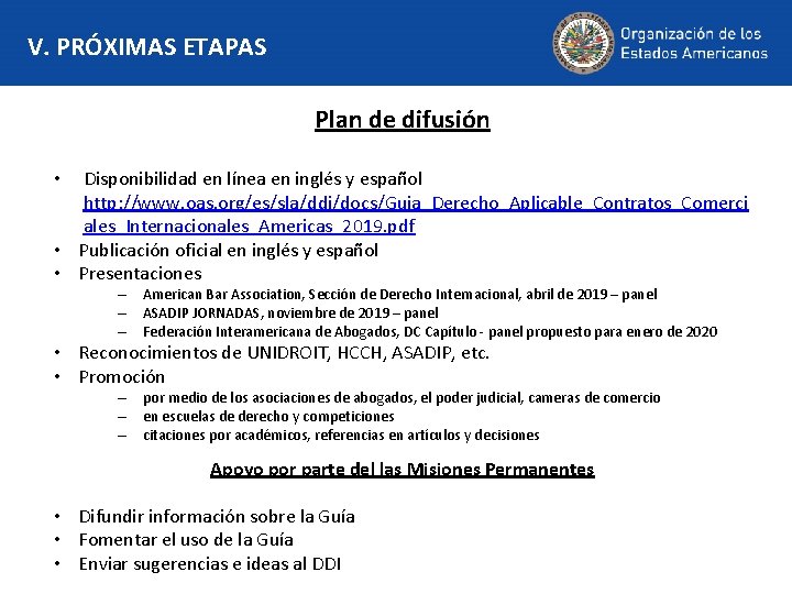 V. PRÓXIMAS ETAPAS Plan de difusión Disponibilidad en línea en inglés y español http: