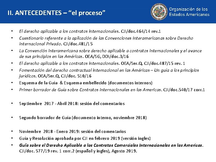 II. ANTECEDENTES – “el proceso” • • El derecho aplicable a los contratos internacionales.