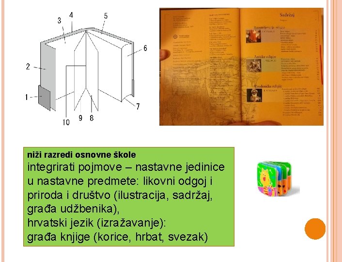 niži razredi osnovne škole integrirati pojmove – nastavne jedinice u nastavne predmete: likovni odgoj