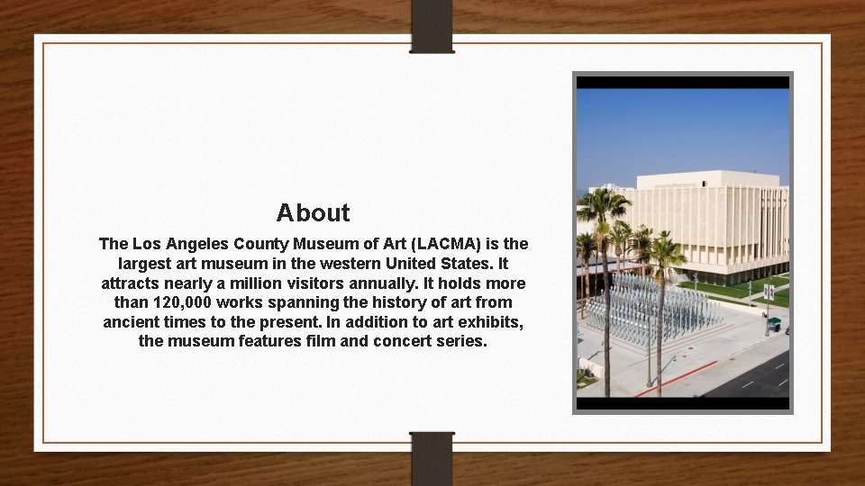 About The Los Angeles County Museum of Art (LACMA) is the largest art museum