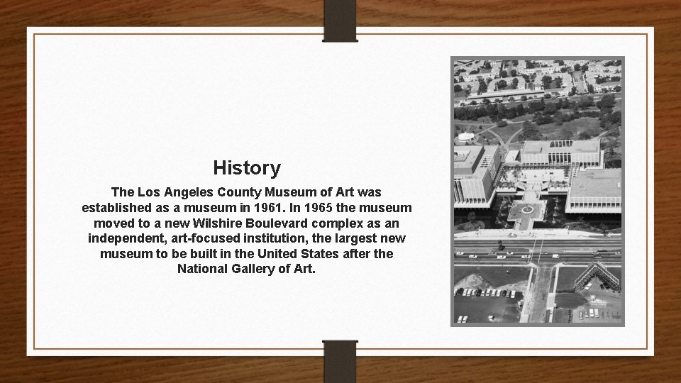 History The Los Angeles County Museum of Art was established as a museum in