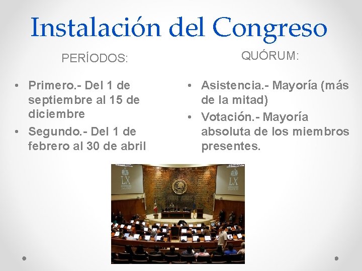 Instalación del Congreso PERÍODOS: • Primero. - Del 1 de septiembre al 15 de