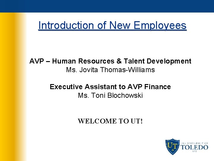 Introduction of New Employees AVP – Human Resources & Talent Development Ms. Jovita Thomas-Williams