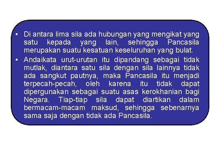  • Di antara lima sila ada hubungan yang mengikat yang satu kepada yang