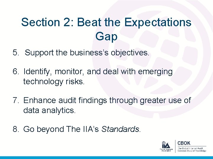 Section 2: Beat the Expectations Gap 5. Support the business’s objectives. 6. Identify, monitor,