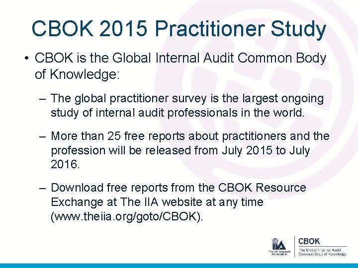 CBOK 2015 Practitioner Study • CBOK is the Global Internal Audit Common Body of