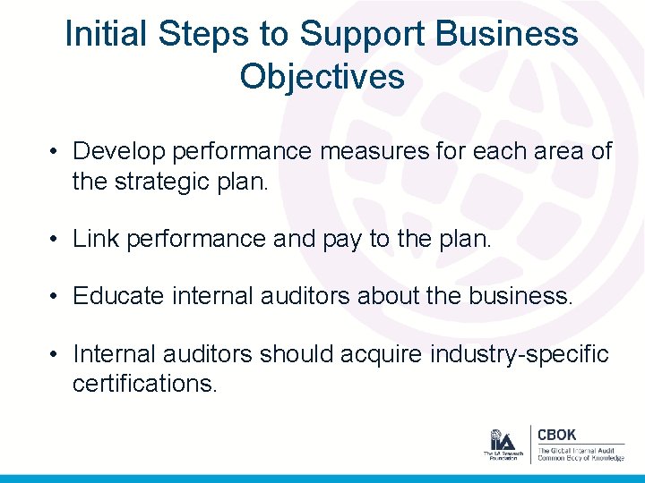 Initial Steps to Support Business Objectives • Develop performance measures for each area of