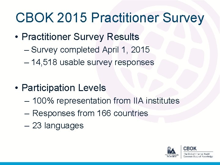CBOK 2015 Practitioner Survey • Practitioner Survey Results – Survey completed April 1, 2015