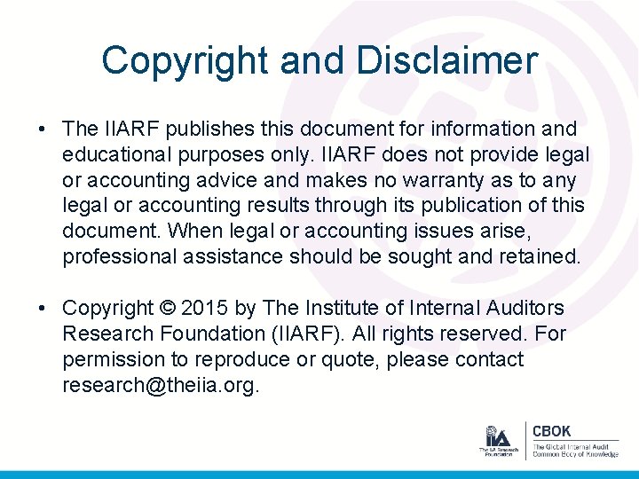 Copyright and Disclaimer • The IIARF publishes this document for information and educational purposes