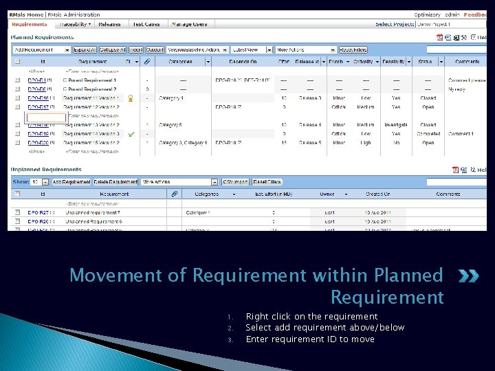 Movement of Requirement within Planned Requirement 1. 2. 3. Right click on the requirement