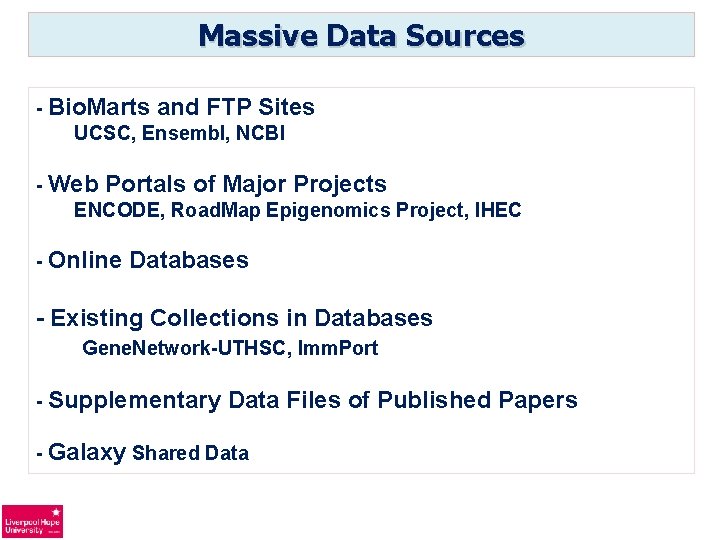 Massive Data Sources - Bio. Marts and FTP Sites UCSC, Ensembl, NCBI - Web