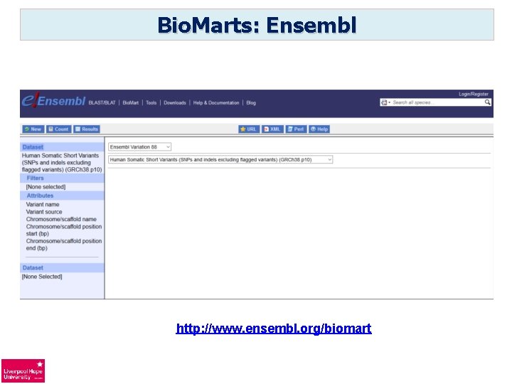 Bio. Marts: Ensembl http: //www. ensembl. org/biomart 