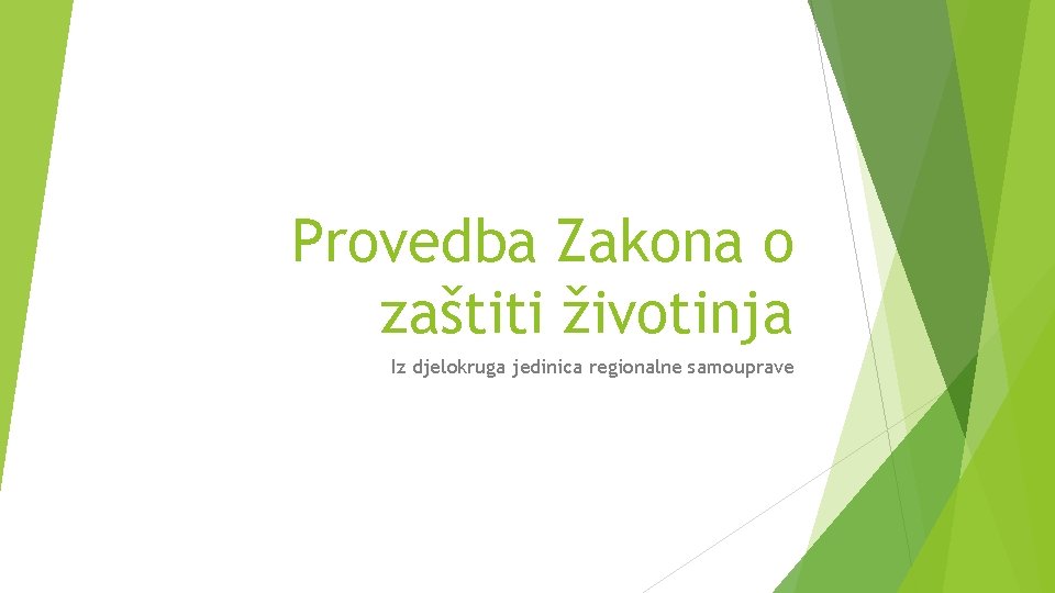 Provedba Zakona o zaštiti životinja Iz djelokruga jedinica regionalne samouprave 