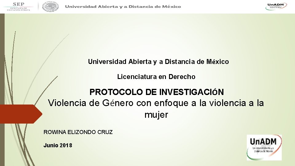 Universidad Abierta y a Distancia de México Licenciatura en Derecho PROTOCOLO DE INVESTIGACIÓN Violencia