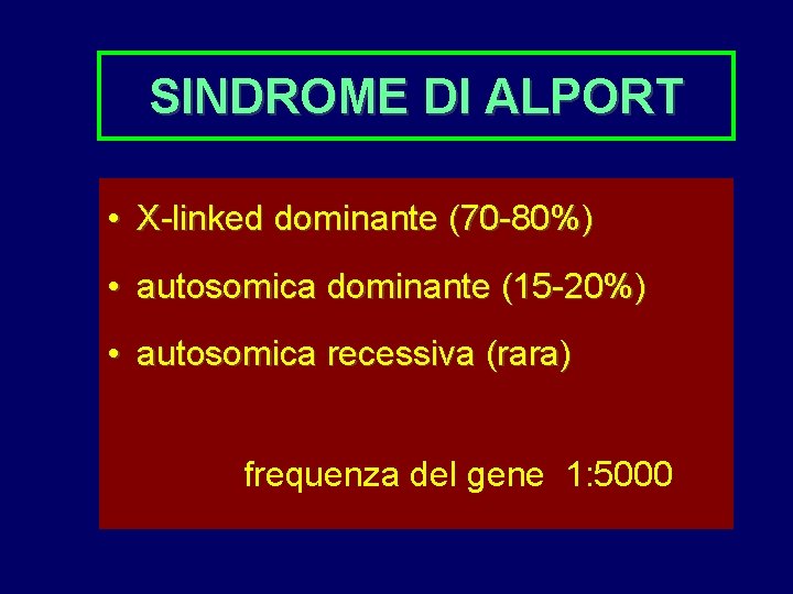 SINDROME DI ALPORT • X-linked dominante (70 -80%) • autosomica dominante (15 -20%) •