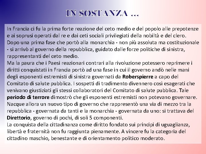 IN SOSTANZA … In Francia ci fu la prima forte reazione del ceto medio