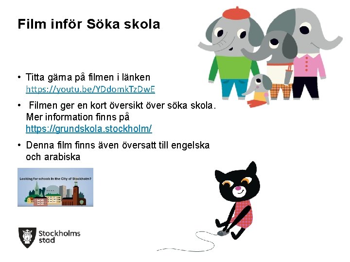 Film inför Söka skola • Titta gärna på filmen i länken https: //youtu. be/YDdomk.