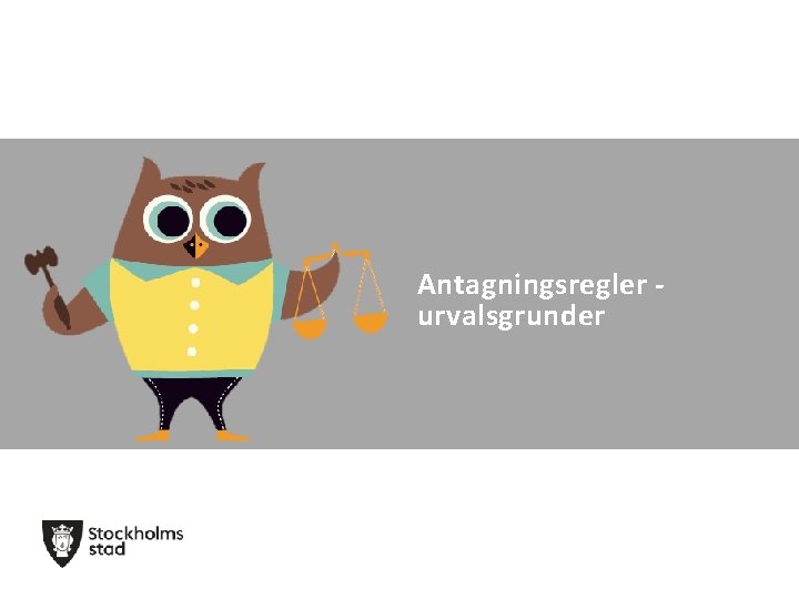Antagningsregler urvalsgrunder 