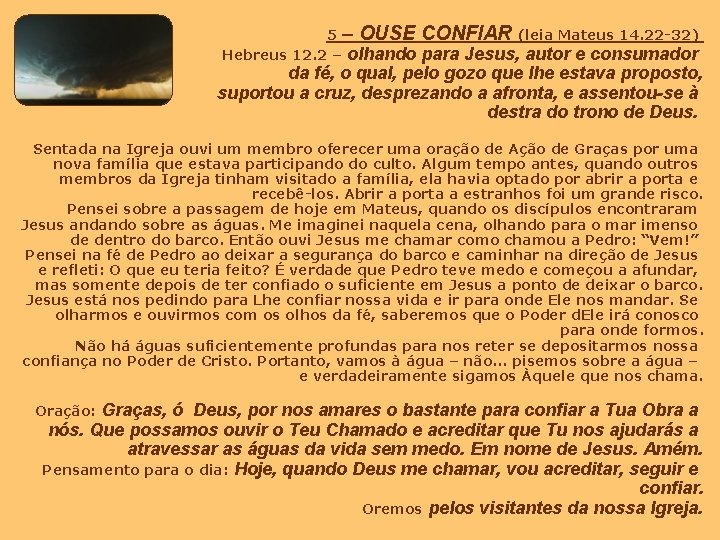 5 – OUSE Hebreus 12. 2 – olhando CONFIAR (leia Mateus 14. 22 -32)