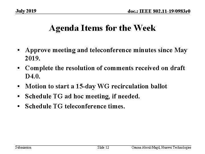 July 2019 doc. : IEEE 802. 11 -19/0983 r 0 Agenda Items for the