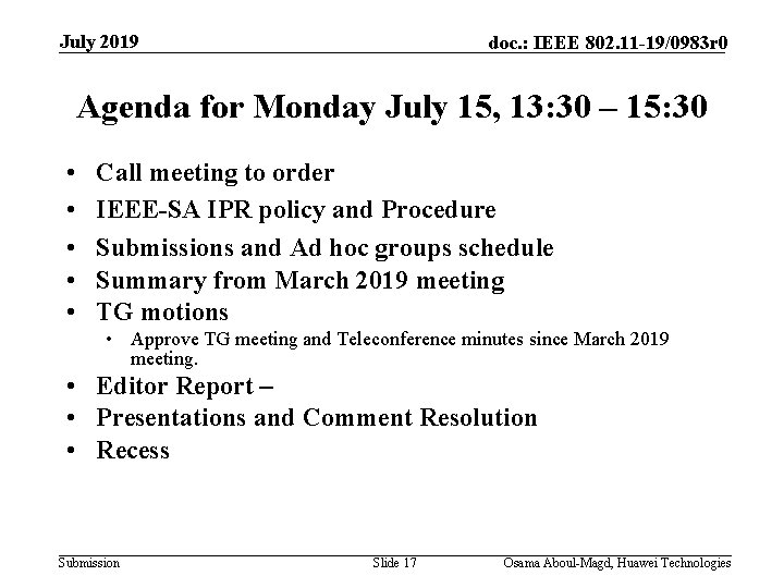 July 2019 doc. : IEEE 802. 11 -19/0983 r 0 Agenda for Monday July July 2019 doc. : IEEE 802. 11 -19/0983 r 0 Agenda for Monday July