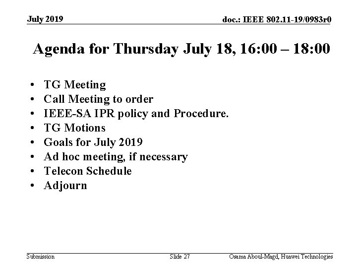 July 2019 doc. : IEEE 802. 11 -19/0983 r 0 Agenda for Thursday July