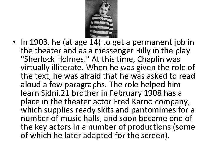  • In 1903, he (at age 14) to get a permanent job in