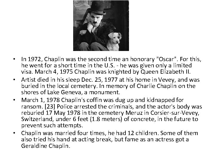  • In 1972, Chaplin was the second time an honorary "Oscar". For this,