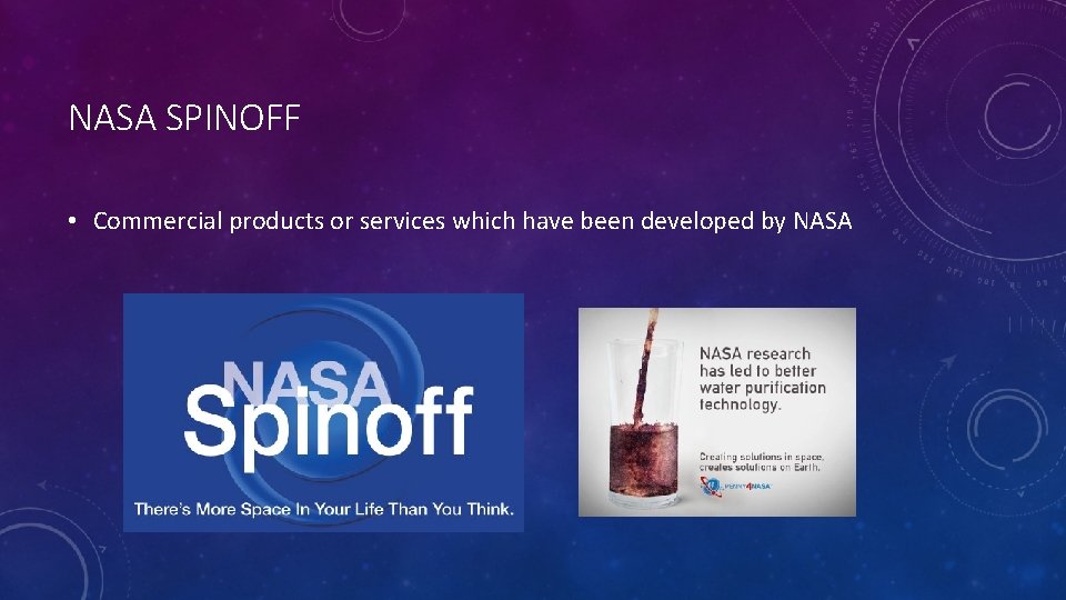 NASA SPINOFF • Commercial products or services which have been developed by NASA 