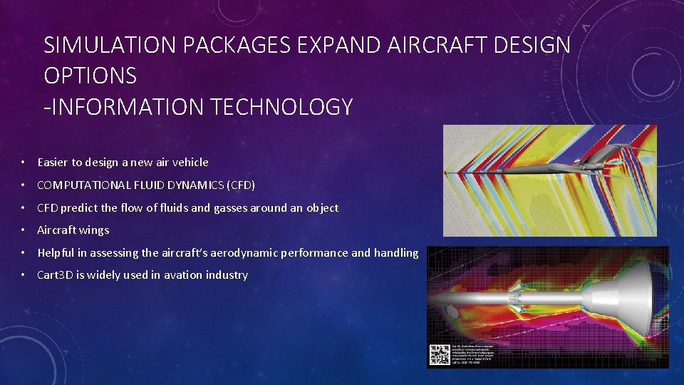 SIMULATION PACKAGES EXPAND AIRCRAFT DESIGN OPTIONS -INFORMATION TECHNOLOGY • Easier to design a new