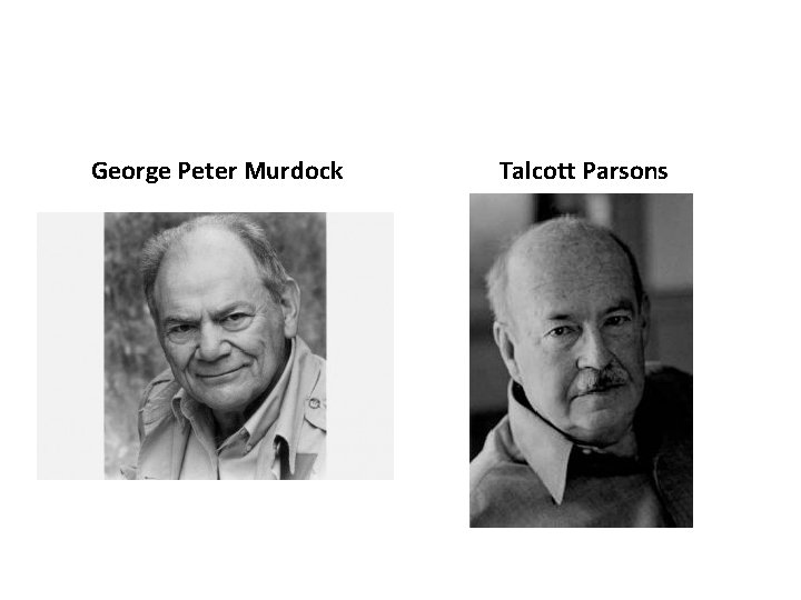 George Peter Murdock Talcott Parsons 