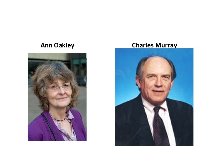 Ann Oakley Charles Murray 