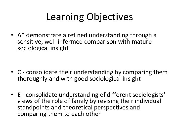 Learning Objectives • A* demonstrate a refined understanding through a sensitive, well-informed comparison with