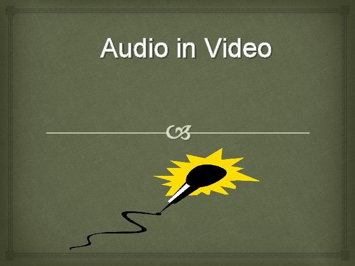 Audio in Video 