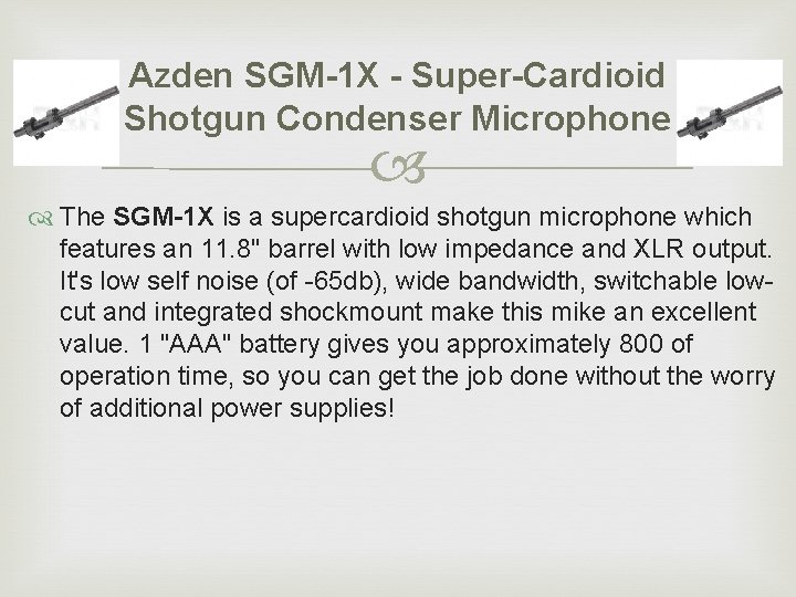 Azden SGM-1 X - Super-Cardioid Shotgun Condenser Microphone The SGM-1 X is a supercardioid