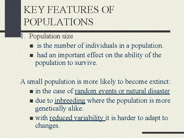 KEY FEATURES OF POPULATIONS 1. Population size n is the number of individuals in