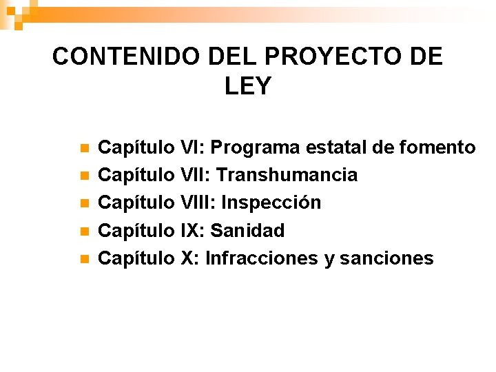 CONTENIDO DEL PROYECTO DE LEY n n n Capítulo VI: Programa estatal de fomento