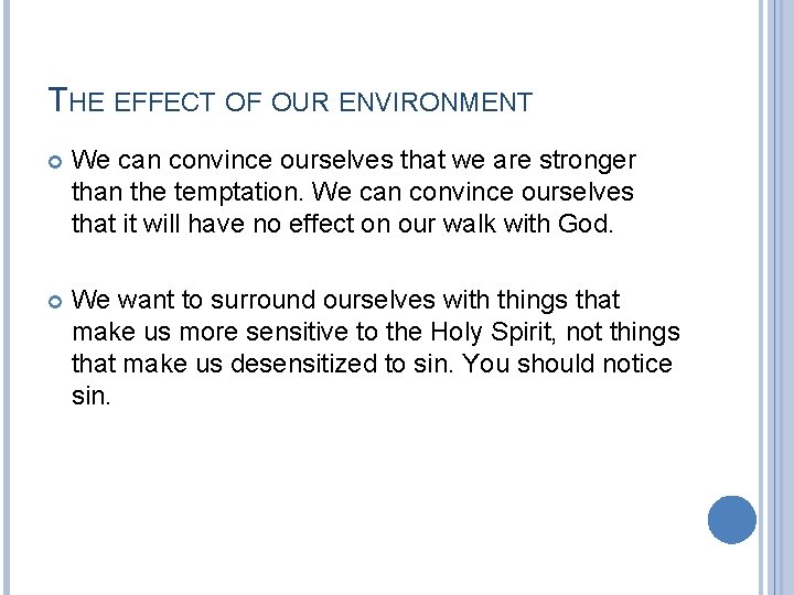THE EFFECT OF OUR ENVIRONMENT We can convince ourselves that we are stronger than