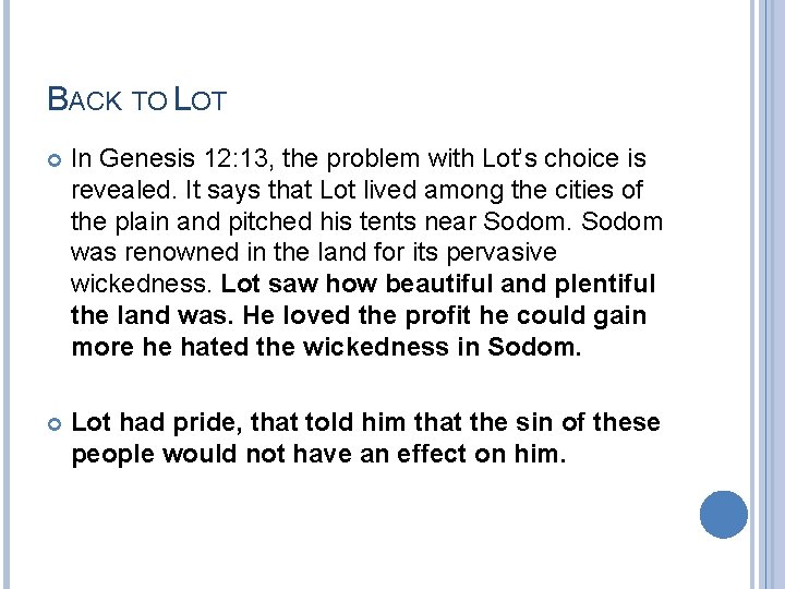 BACK TO LOT In Genesis 12: 13, the problem with Lot’s choice is revealed.