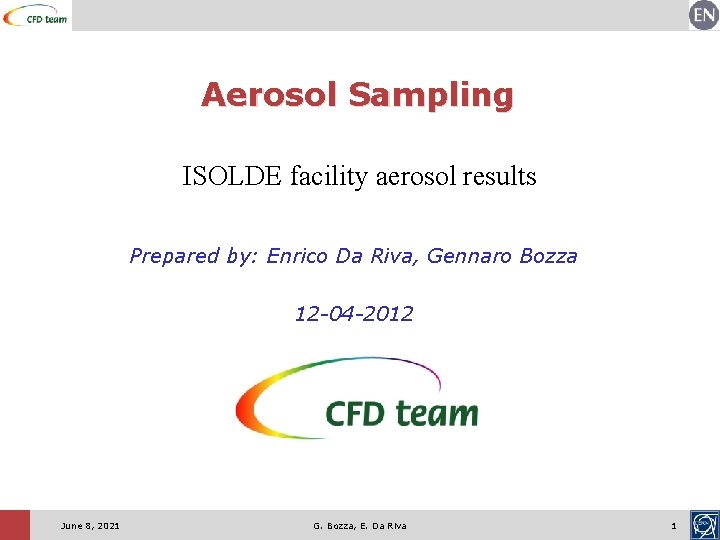 Aerosol Sampling ISOLDE facility aerosol results Prepared by: Enrico Da Riva, Gennaro Bozza 12